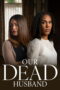 Film Our Dead Husband 2026 Nonton film Our Dead Husband (2026) - Pusatmovie21
